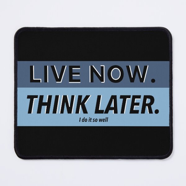 Item preview, Live Now Think Later designed and sold by Macey Merdinian.