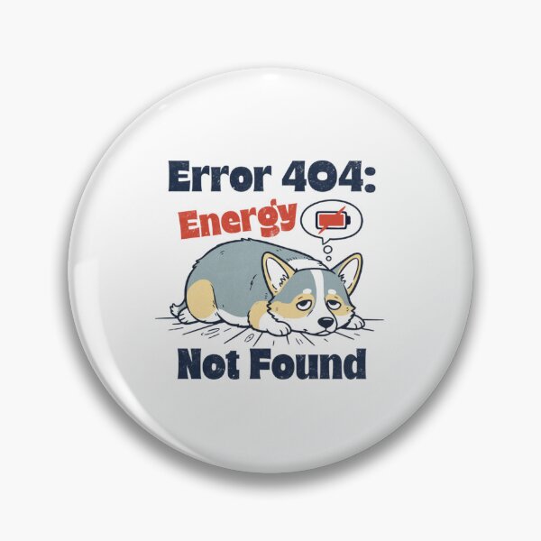 Item preview, Error 404 Energía no encontrada Corgi Divertido Tecnología Perro Hacer designed and sold by SultaniCOAU.