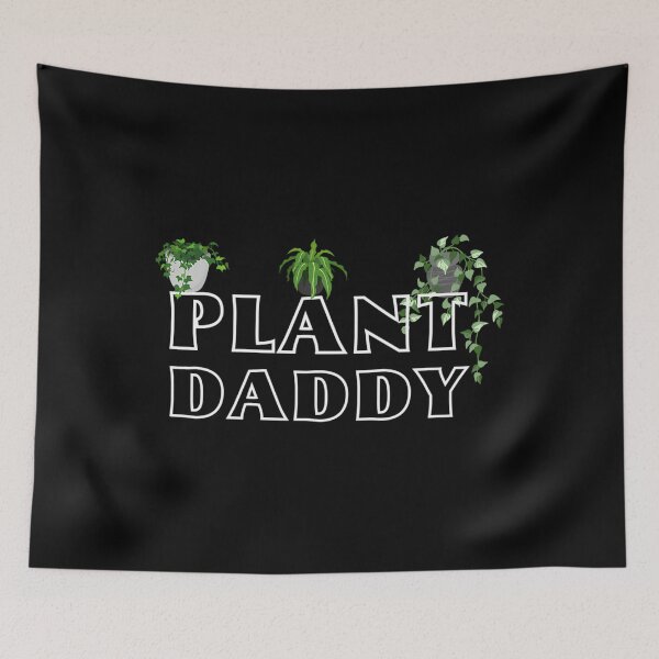Item preview, Plant Daddy designed and sold by choplzomfj62.