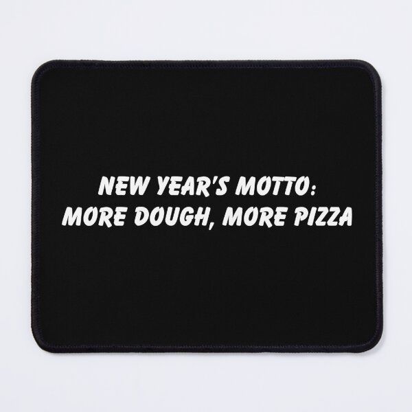 Item preview, New Year’s Motto: More Dough, More Pizza Funny Graphic T-Shirt – Pizza Lover's Tee designed and sold by FestivityFinds.