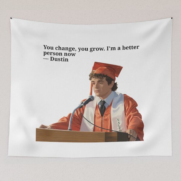 Item preview, Dustin Henderson last speech Stranger Things | You change, you grow. I'm a better person now. designed and sold by Fandom Universe.