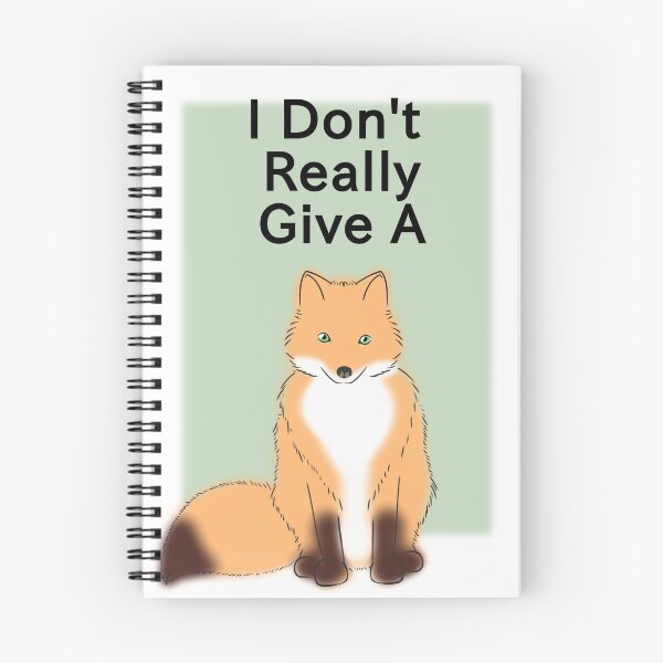 Item preview, I Don't Give A Fox designed and sold by DentedSpork.