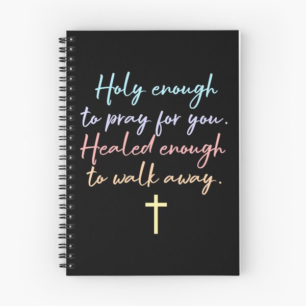 Item preview, Holy Enough to Pray for You, Healed Enough to Walk Away designed and sold by abubjxtn65.