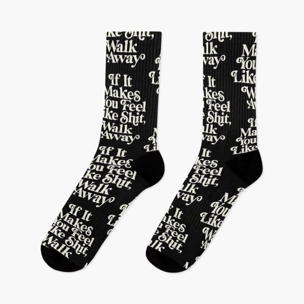Item preview, If It Makes You Feel Like Sh*t, Walk Away designed and sold by abubjxtn65.