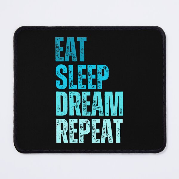 Item preview, Eat Sleep Dream Dreaming Repeat designed and sold by knjisapueyesq.