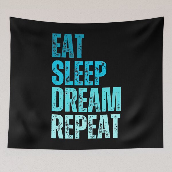 Item preview, Eat Sleep Dream Dreaming Repeat designed and sold by knjisapueyesq.