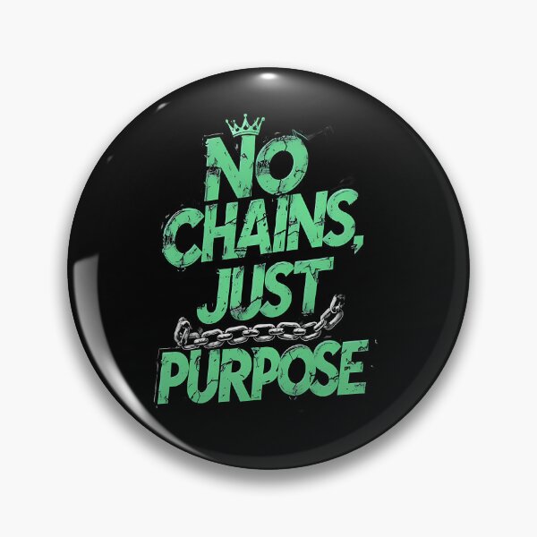 Item preview, No Chains, Just Purpose designed and sold by abubjxtn65.