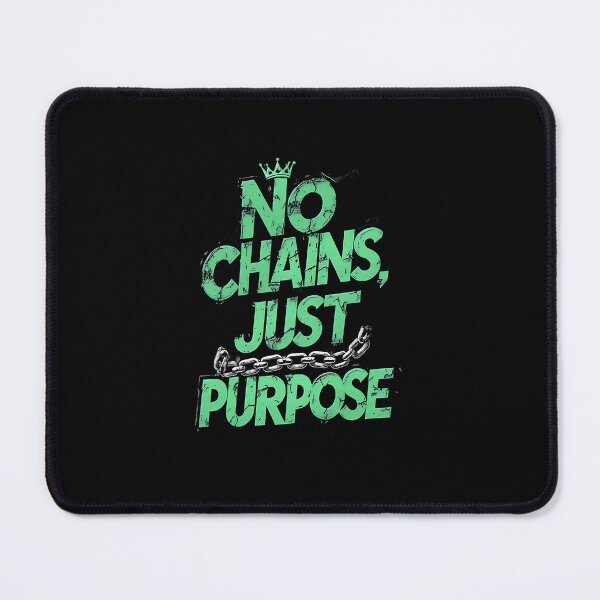 Item preview, No Chains, Just Purpose designed and sold by abubjxtn65.