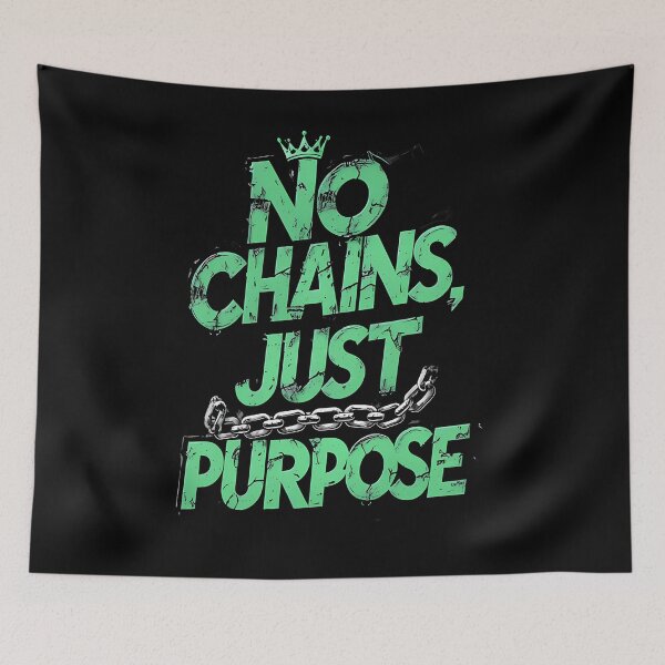 Item preview, No Chains, Just Purpose designed and sold by abubjxtn65.