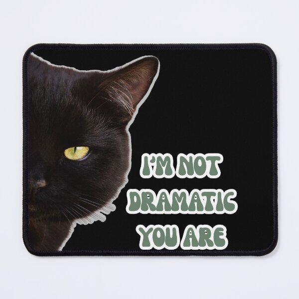 Item preview, Not Dramatic Cat designed and sold by UUniqueIImprint.