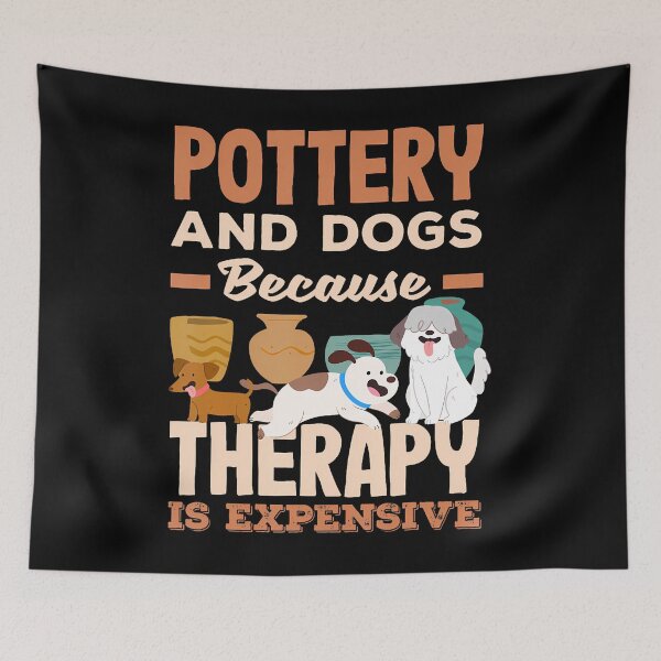 Item preview, Pottery And Dogs Because Therapy Is Expensive designed and sold by oglesum.