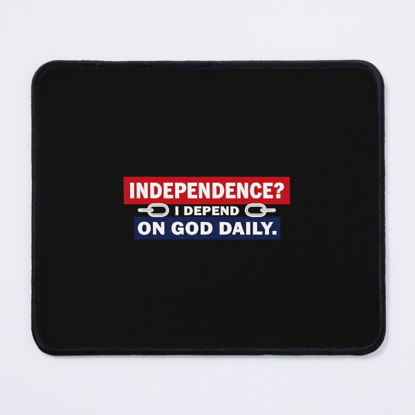 Item preview, Independence? Depend on God Daily designed and sold by abubjxtn65.