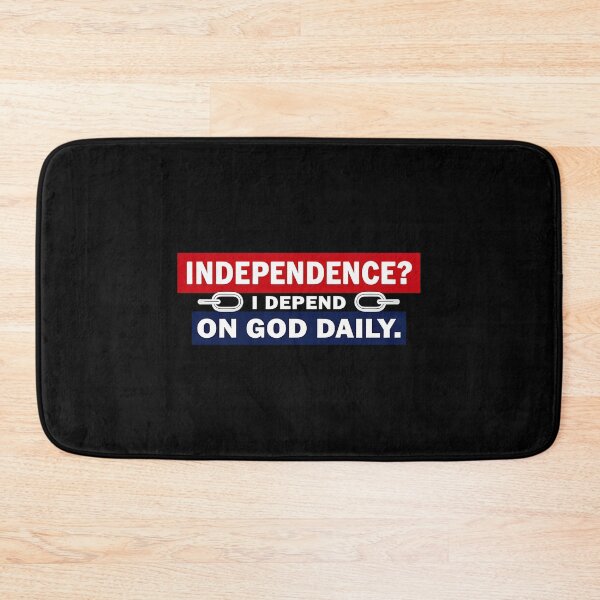 Item preview, Independence? Depend on God Daily designed and sold by abubjxtn65.