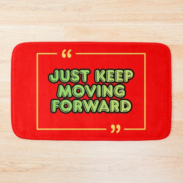 Item preview, Just Keep Moving Forward designed and sold by NxtGenDesigns.
