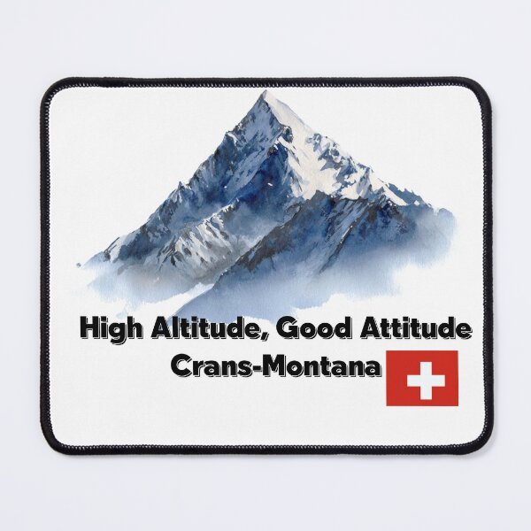 Item preview, High Altitude, Good Attitude – Crans-Montana Alpine Vibes designed and sold by byafrilaence.