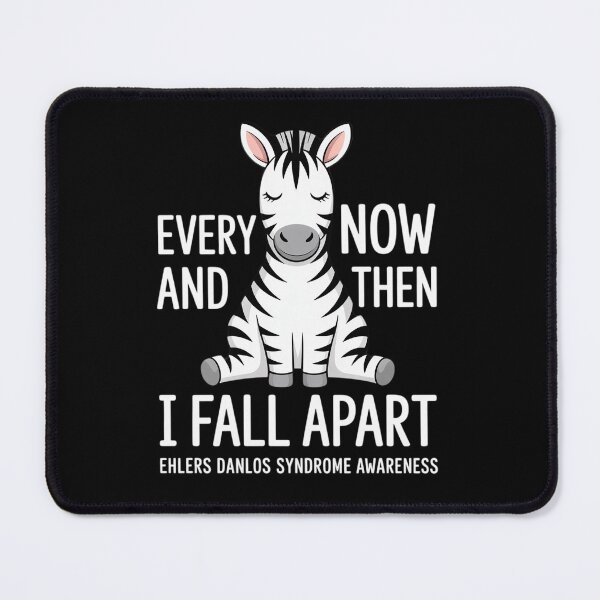 Item preview, Every Now And Then I Fall Apart - Ehlers Danlos Syndrome designed and sold by RonnasJackson.