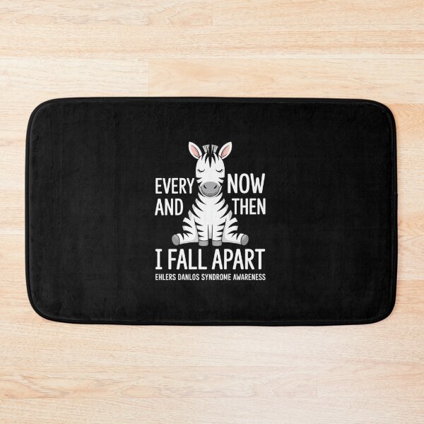 Item preview, Every Now And Then I Fall Apart - Ehlers Danlos Syndrome designed and sold by RonnasJackson.