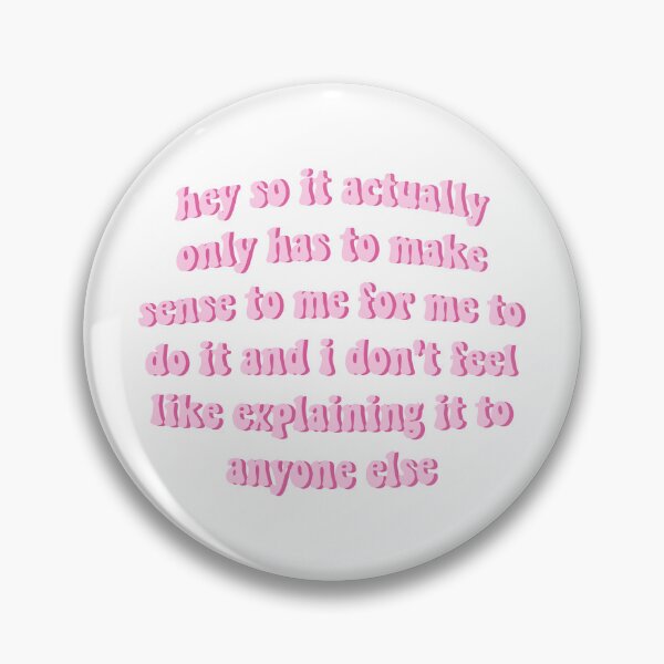 Item preview, hey so it actually only has to make sense to me for me to do it and I don't feel like explaining it to anyone else designed and sold by krupali3034.