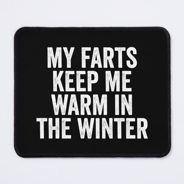 Item preview, My farts keep me warm in the winter - Funny Saying designed and sold by manueldila.