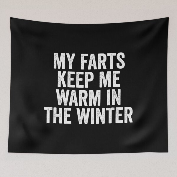 Item preview, My farts keep me warm in the winter - Funny Saying designed and sold by manueldila.