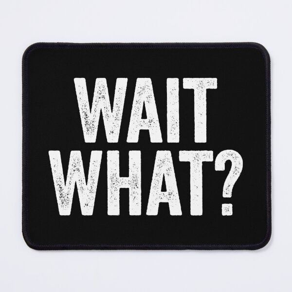 Item preview, Wait What designed and sold by manueldila.