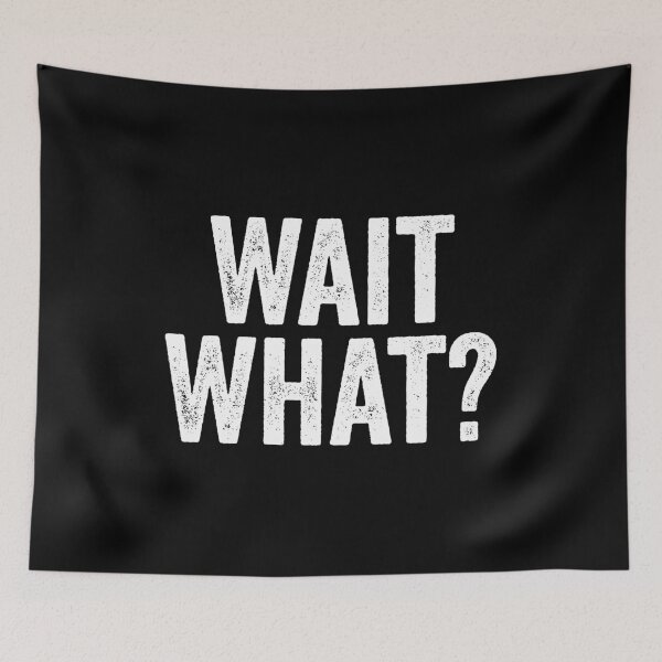 Item preview, Wait What designed and sold by manueldila.