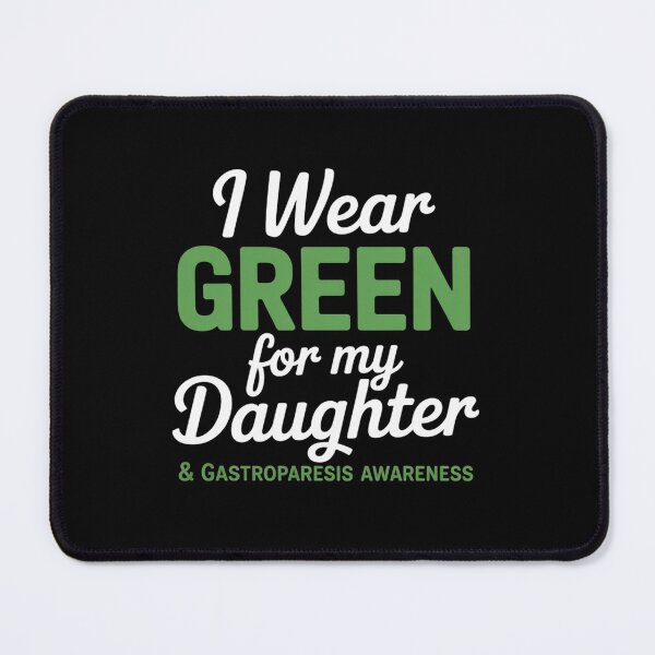 Item preview, Gastroparesis Awareness Clothing Daughter I Wear Green designed and sold by RonnasJackson.