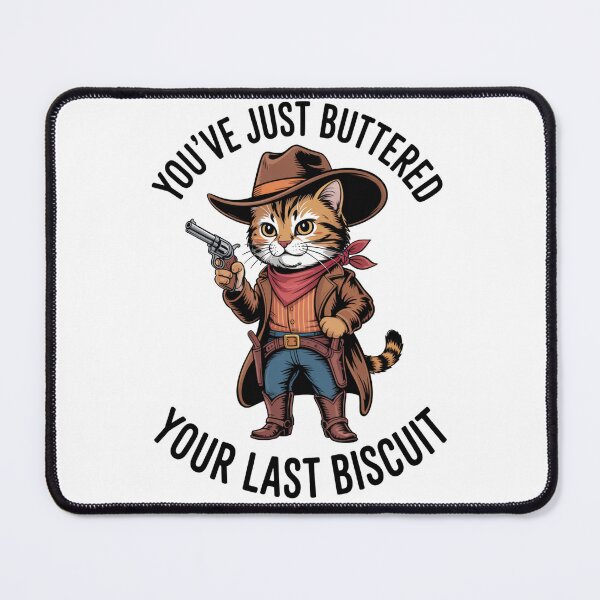 Item preview, Cowboy Cat with Revolver – Funny Western Quote “You’ve Just Buttered Your Last Biscuit” designed and sold by flagylART.