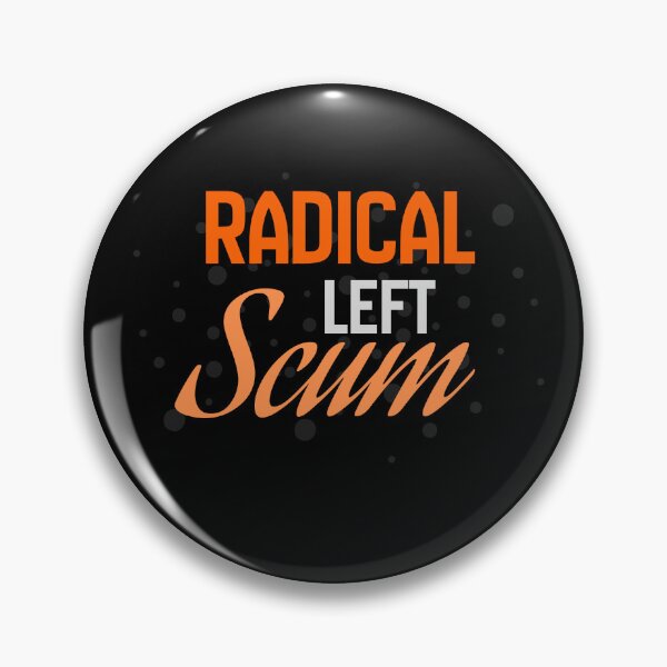 Item preview, Radical left scum designed and sold by Chris-graphics-art.