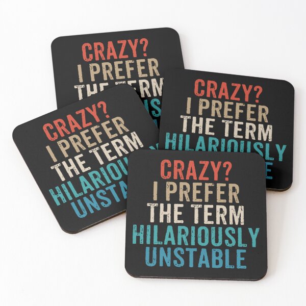 Item preview, Crazy, I Prefer The Term Hilariously Unstable - Funny Saying designed and sold by zenicafariana.