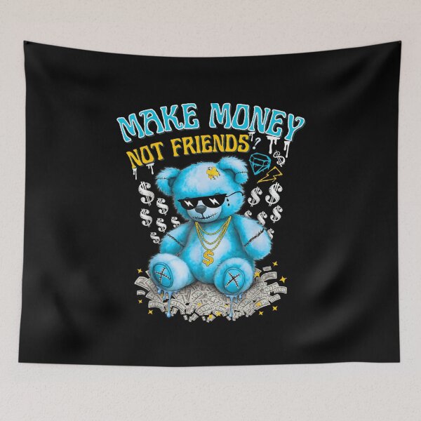 Item preview, Streetwear Style Blue Bear Make Money Not Friends Hustle Culture Graphic Art designed and sold by DuneHaicna.