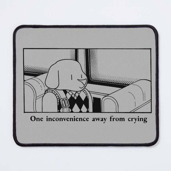 Item preview, One inconvenience away from crying designed and sold by bresquilla.