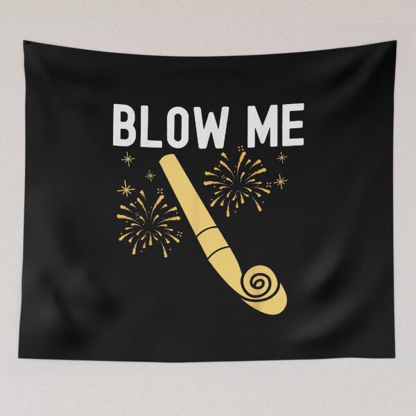 Item preview, Funny New Year Eve Party Horn Blow Me Sarcastic Humor Holiday Graphic designed and sold by LittleNhutton.