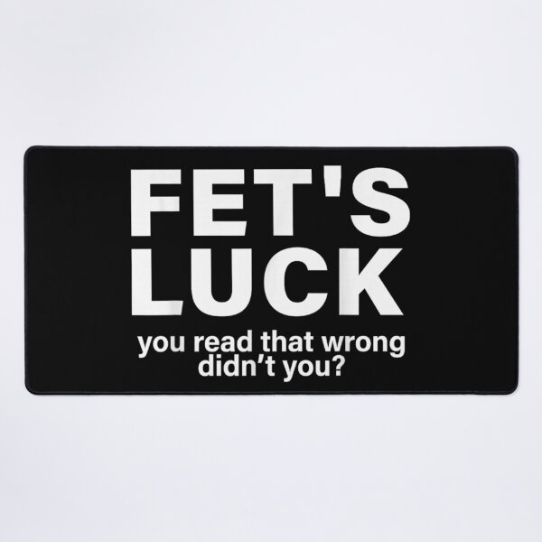 Item preview, Funny Mind Trick Fet's Luck You Read That Wrong Didn't You Typography designed and sold by GalenoHenley.