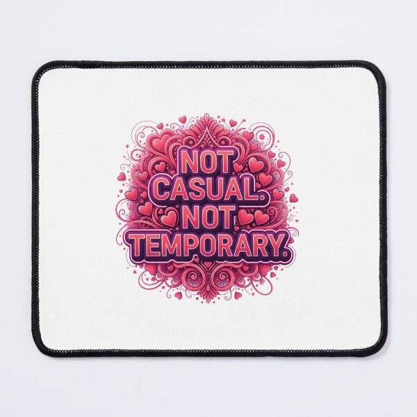 Item preview, Not Casual Not Temporary. Bold Love Commitment Quote. Modern Romantic Typography designed and sold by Aarvya Fashion Club ( A.F.C ).