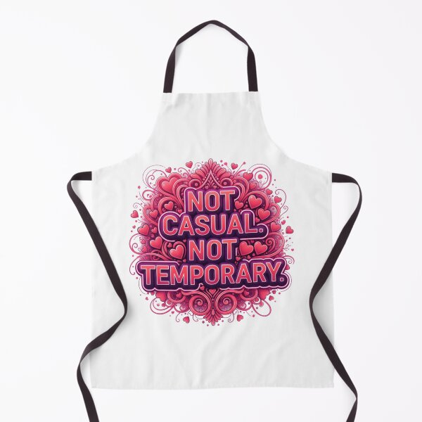 Item preview, Not Casual Not Temporary. Bold Love Commitment Quote. Modern Romantic Typography designed and sold by Aarvya Fashion Club ( A.F.C ).