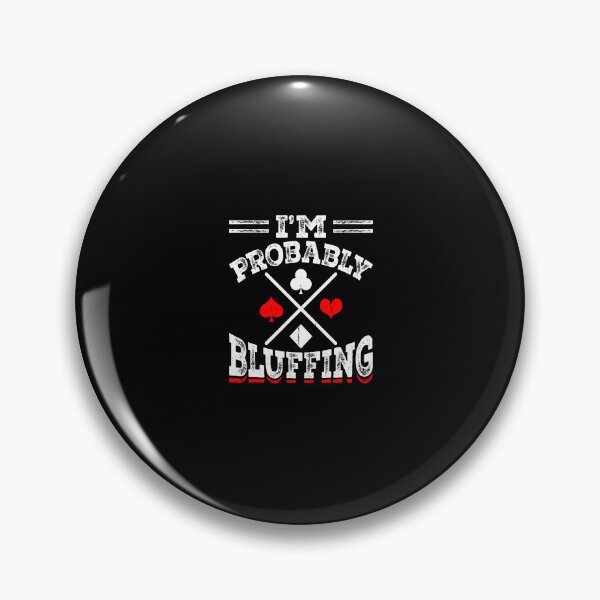 Item preview, I'M Probably Bluffing Poker Face Style designed and sold by vaharisanic.