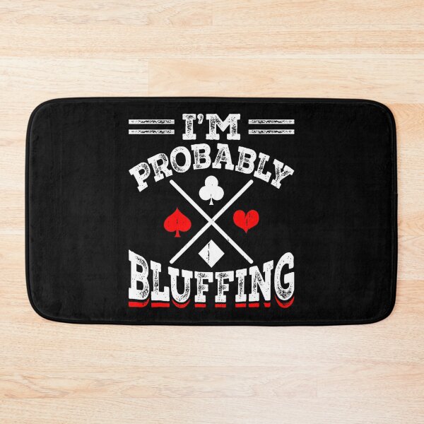 Item preview, I'M Probably Bluffing Poker Face Style designed and sold by vaharisanic.