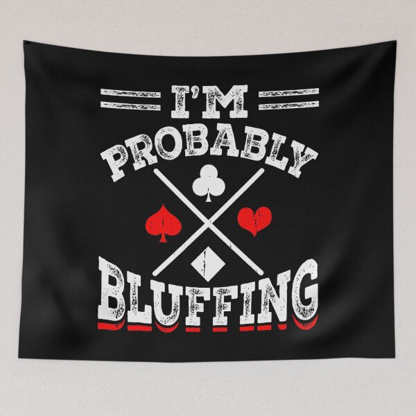 Item preview, I'M Probably Bluffing Poker Face Style designed and sold by vaharisanic.