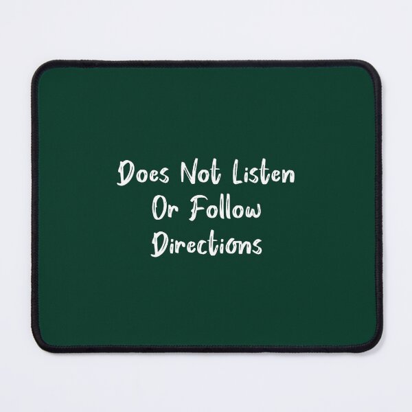 Item preview, Does Not Listen Or Follow Directions (3) designed and sold by LednerFreida.