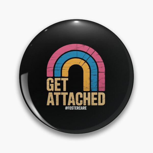 Item preview, Get Attached Foster Care Awareness designed and sold by Catharsiscath.