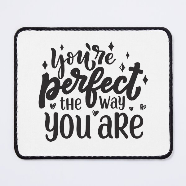 Item preview, You're perfect the way you are designed and sold by CuteAndQuotes.