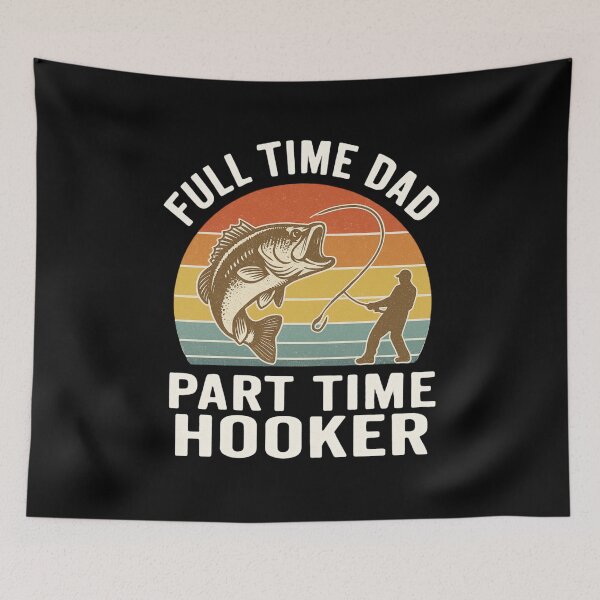 Item preview, Full Time Dad Part Time Hooker – Funny Fishing Dad Retro Quote designed and sold by flagylART.
