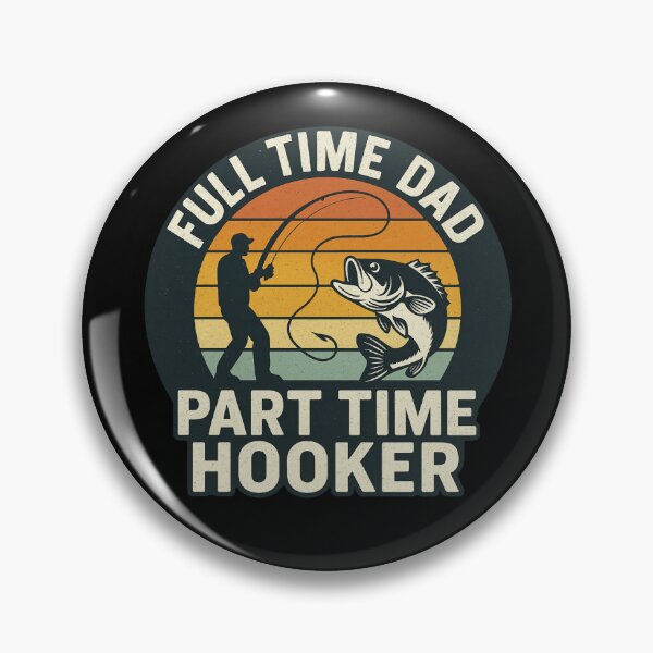 Item preview, Full Time Dad Part Time Hooker – Funny Fishing Dad Vintage Quote designed and sold by flagylART.