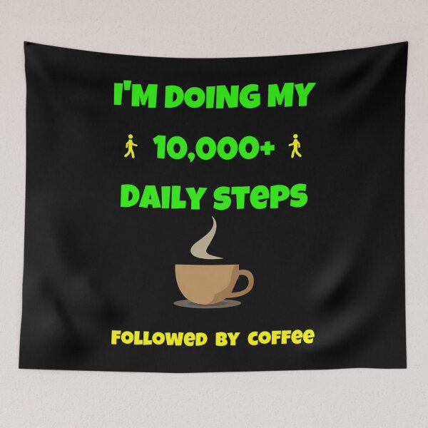 Item preview, I’m Doing My 10,000+ Daily Steps designed and sold by urwatzmb80.
