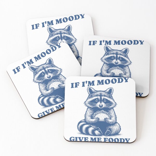 Item preview, If I'm Moody Give me Foody Meme Raccoon Trash Panda designed and sold by BlueBerry-Pengu.