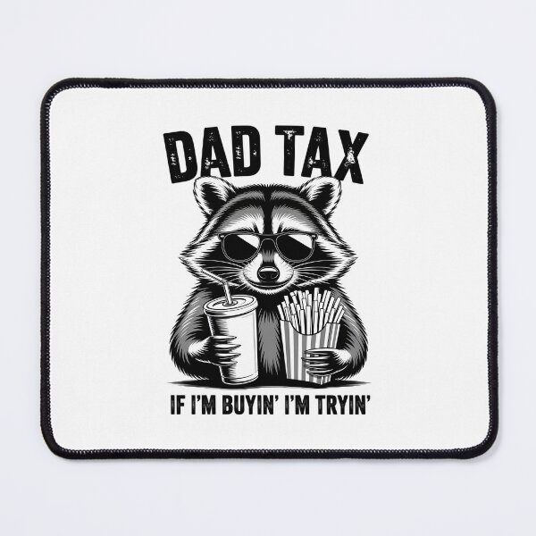 Item preview, Dad Tax If I'm Buyin' I'm Tryin' Men Father's Day designed and sold by FaithAbbott.