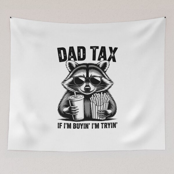 Item preview, Dad Tax If I'm Buyin' I'm Tryin' Men Father's Day designed and sold by FaithAbbott.