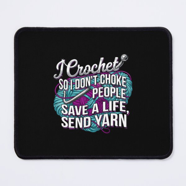 Item preview, I Crochet So I Don't Choke People Save A Life Send Yarn designed and sold by charitashmoqs.