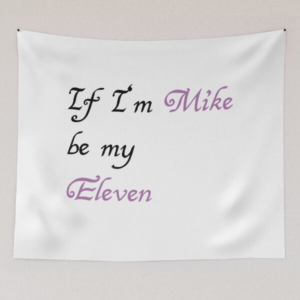Item preview, If I’m Mike Be My Eleven | Stranger Things Couple Quote Gift designed and sold by Fandom Universe.